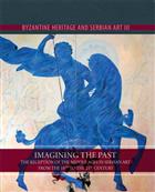 IMAGINING THE PAST, THE RECEPTION OF THE MIDDLE AGES IN THE SERBIAN ART FROM THE 18TH TO 21ST CENTURY 